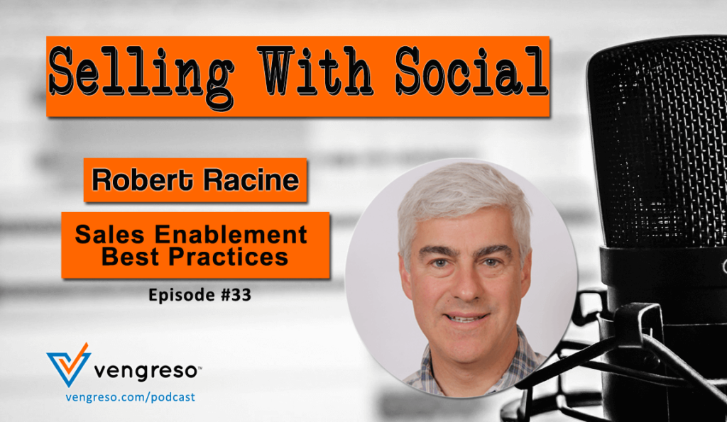 Sales Enablement and Strategies for Success Robert Racine Selling with Social Podcast