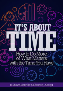 It's about time how to do more of what matters with the time you have.