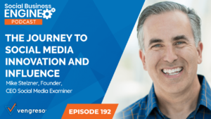 The Journey to Social Media Innovation and Influence with Mike Stelzner2