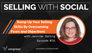 Ramp Up Your Selling Skills By Overcoming Fears and Objections, with Jennifer Darling, Episode #56