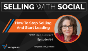 SWS_Blog_EP#64_How To Stop Selling And Start Leading, with Deb Calvert