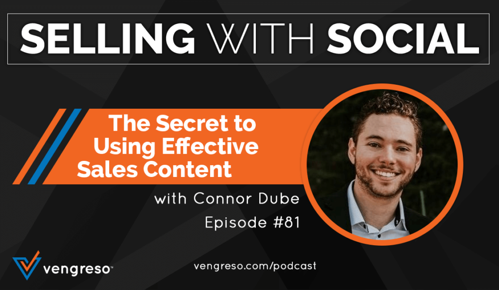 The Secret to Using Effective Sales Content, with Connor Dube, Episode #81
