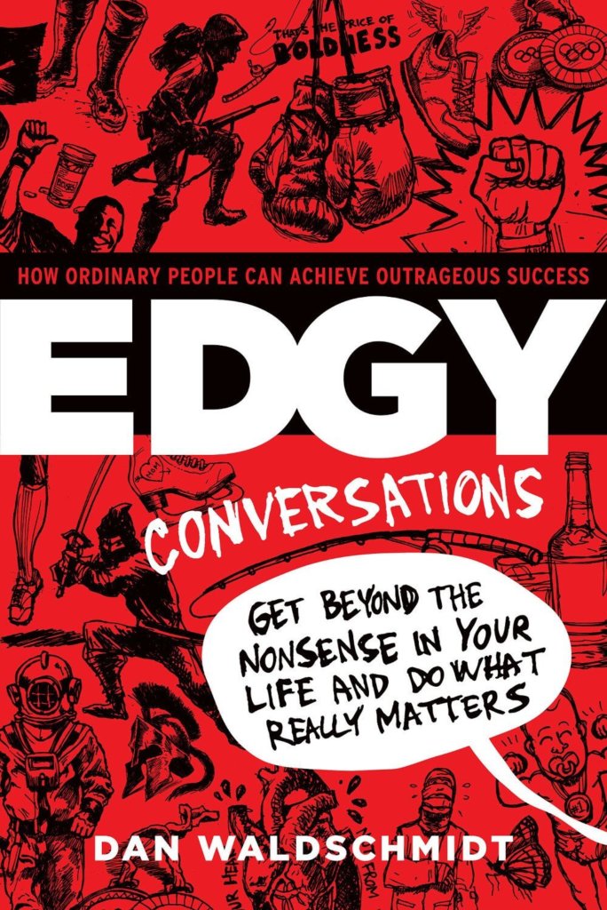 Best sales book - Edgy Conversations by Dan Waldschmidt