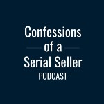 Best Sales Podcasts - Confessions of a Serial Seller Podcast