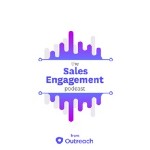 Best Sales Podcasts - The Sales Engagement Podcast - Outreach