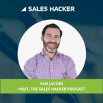 Best Sales Podcasts - Sales Hacker by Sam Jacobs