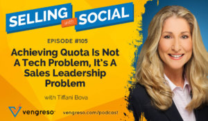 Achieving Quota Is Not A Tech Problem, It’s A Sales Leadership Problem, with Tiffani Bova, Episode #105