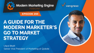 Modern marketing engine episode 305 - a guide for the modern marketer's go to market strategy.
