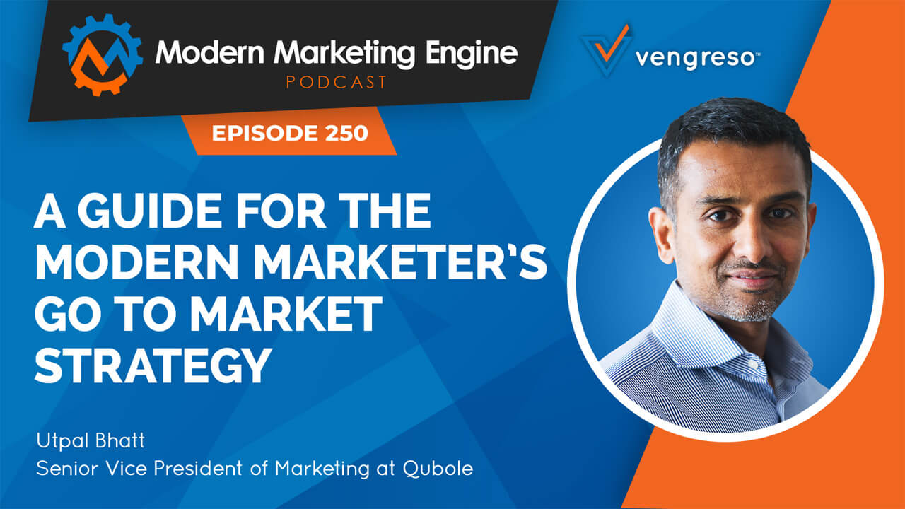 Modern marketing engine episode 305 - a guide for the modern marketer's go to market strategy.