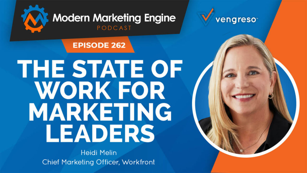 Heidi Melin CMO Workfront - State of Work 2020 - Modern Marketing Engine Podcast