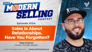 Dale Dupree podcast interview on sales is about relationships too