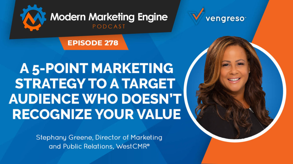 A 5-Point Marketing Strategy to a Target Audience Who Doesn’t Recognize Your Value