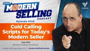 Cold Calling Scripts for Today's Modern Seller with Joe Pici