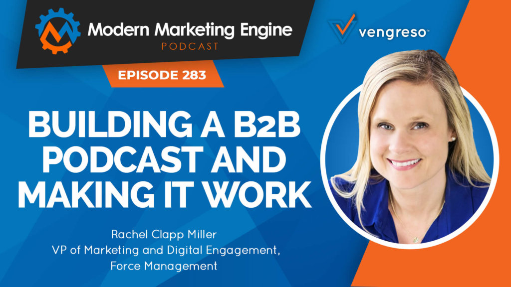 Building a B2B Podcast and Making it Work with Rachel Clapp Miller