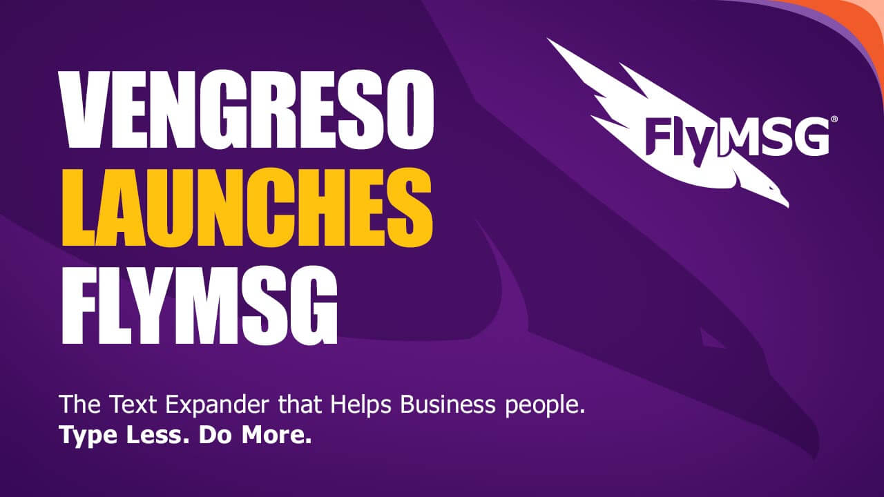 Vengreso launches FlyMSG, the text expander that helps salespeople sell more with less typing.