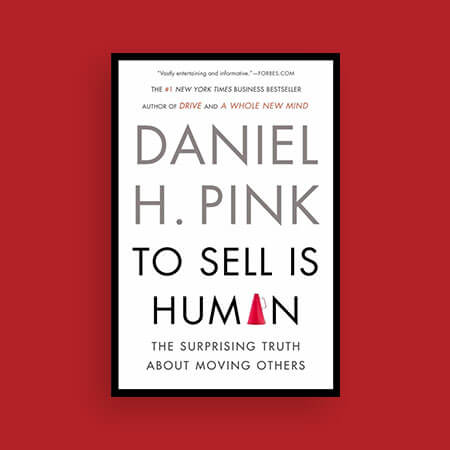 Best sales book - To Sell is Human by Daniel Pink