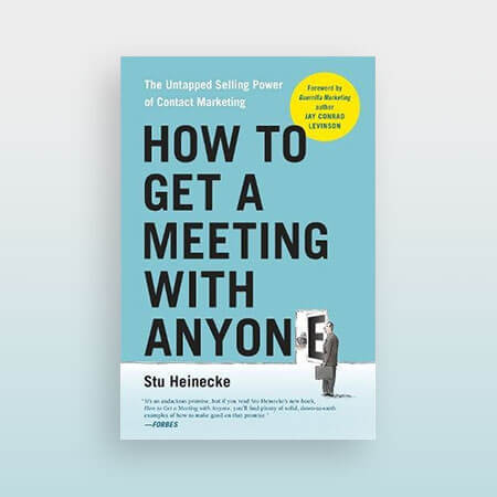 Best sales book - How to Get a Meeting with Anyone by Stu Heineike