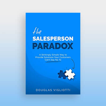 Best sales book - The Sales Person Paradox by Douglas Vigliotti