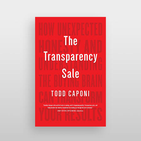 Best sales book - The Transparency Sale by Todd Caponi