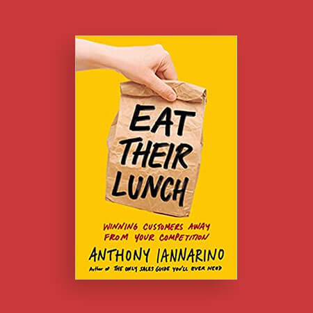 Best sales book - Eat their Lunch by Anthony Iannarino