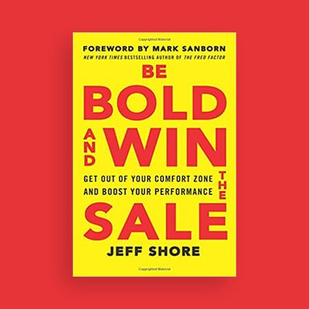Best sales book - Be Bold by Jeff Shore