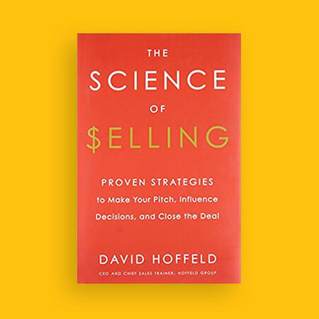 Best sales book - The Science of Selling by David Hoffeld