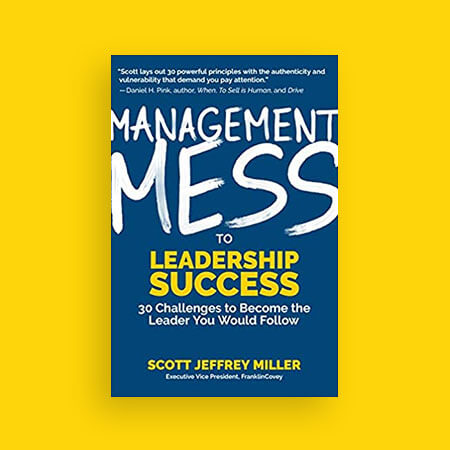 Management Mess to Leadership Success by Scott Miller - Best Sales Books