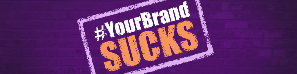 Your Brand Sucks Stamp