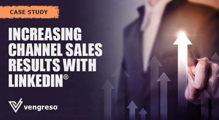 Increasing Channel Sales Results with LinkedIn