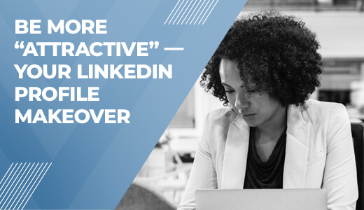Transform your LinkedIn profile through social selling techniques and professional training for enhanced attractiveness.