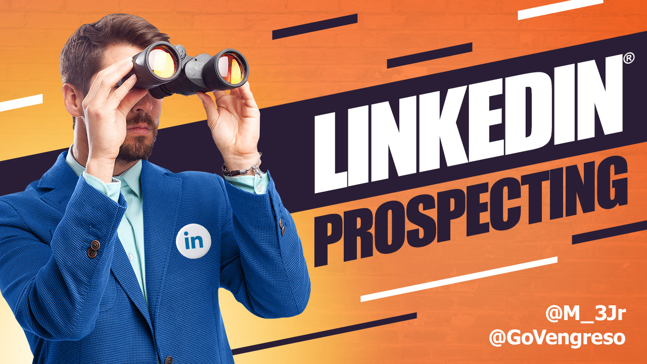 LinkedIn Prospecting: 3 Tips for Identifying the Right Buyers