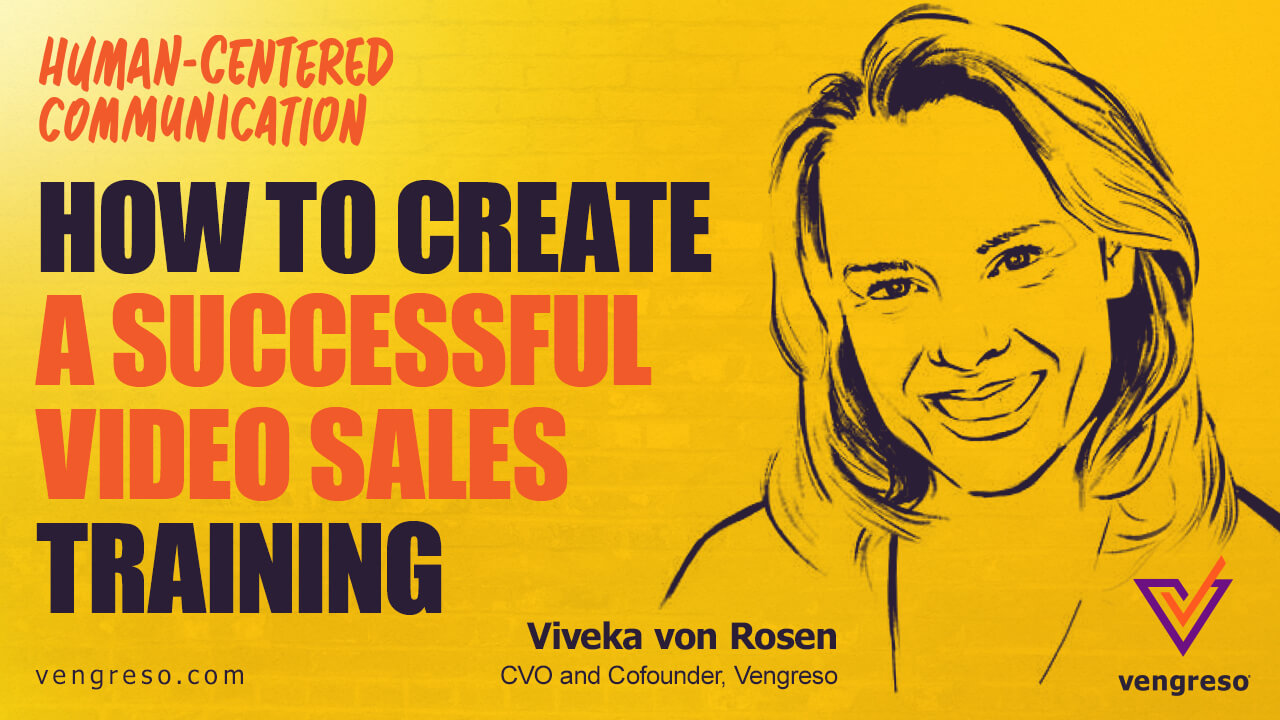 How to create a successful video sales training using human-centered communication.