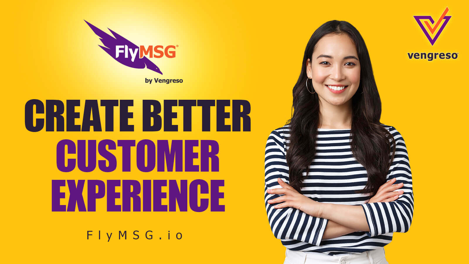 FlyMSG for Customer Service & Success Teams CREATE BETTER CUSTOMER EXPERIENCES.
