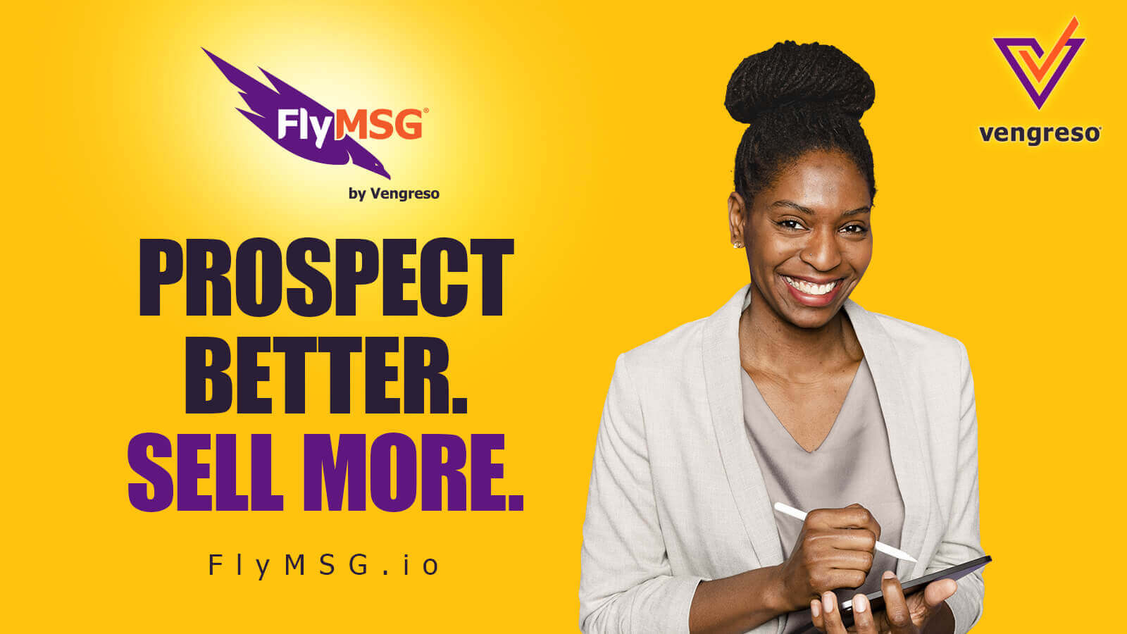 FlyMSG for Customer Sales PROSPECT BETTER. SELL MORE.