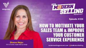 How to Motivate Your Sales Team & Improve Your Customer Service Experience with Dionne Mejer, #224