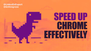 Speed up, Chrome, effectively