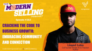The modern selling episode 221 "Cracking the Code to Business Growth" embraces community and connection.