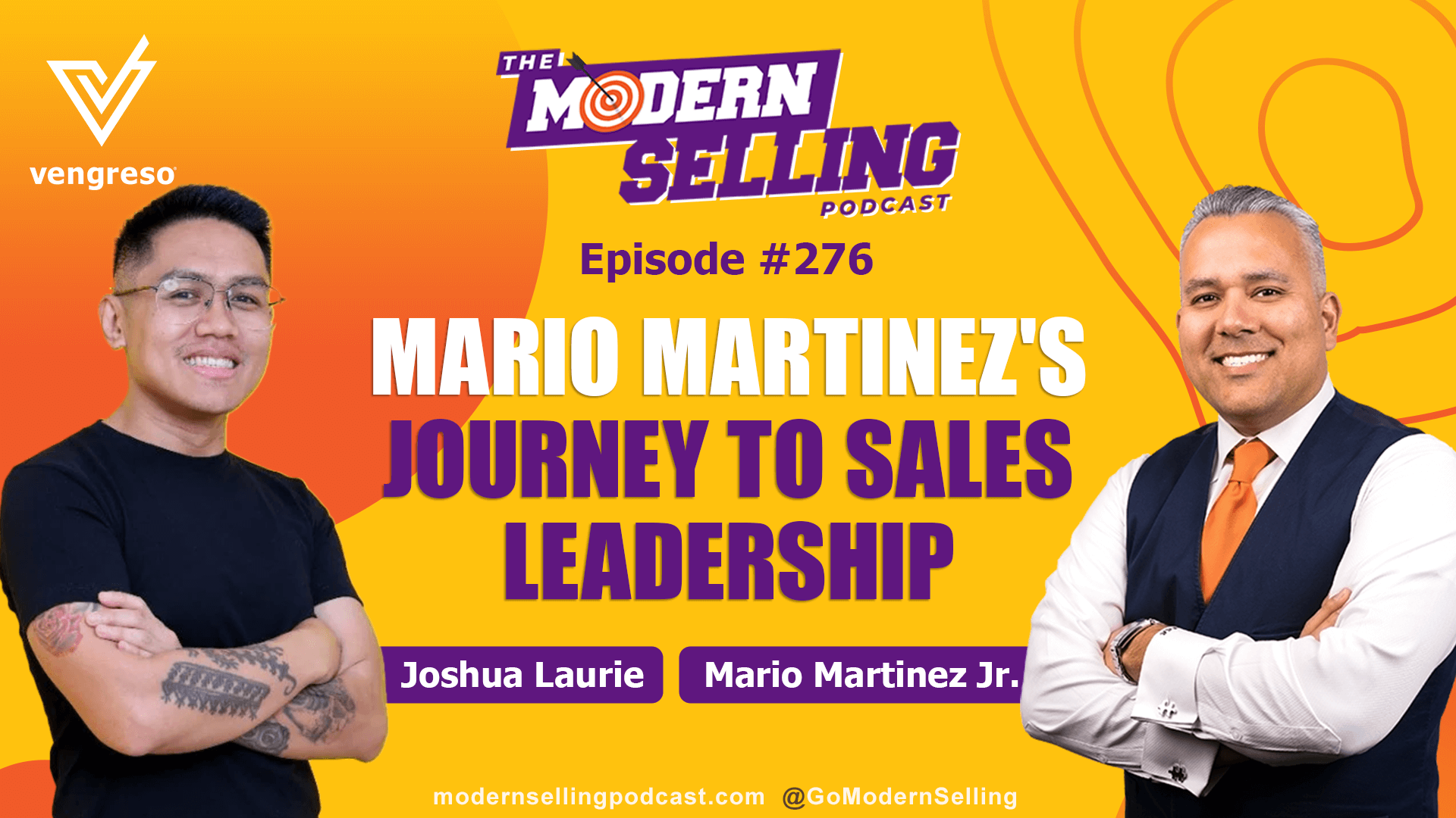 Image of "The Modern Selling Podcast" Episode #276 titled "Mario Martinez's Journey to Sales Leadership." It features Joshua Laurie with tattoos, a black shirt, and glasses on the left, and Mario Martinez Jr. in a suit and tie on the right. The background is divided into orange and purple with abstract designs reminiscent of Photo Finisher art.