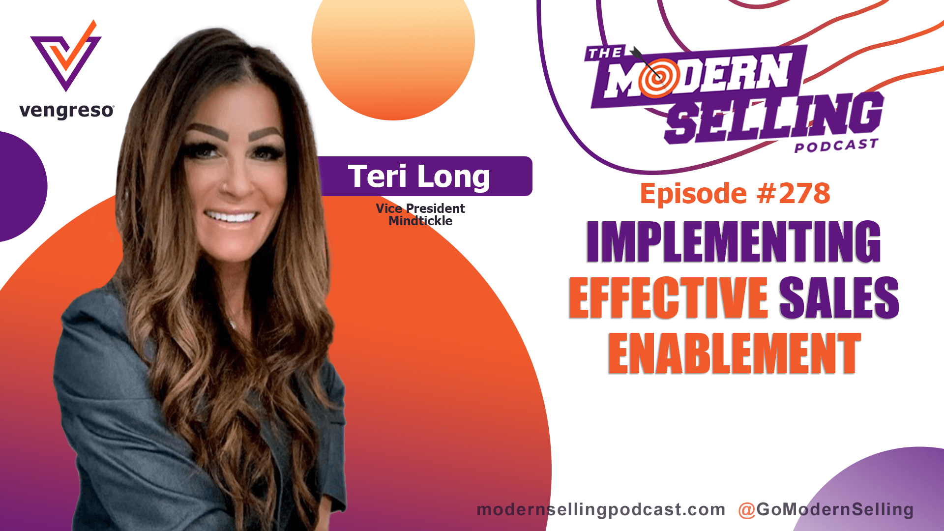 Image promoting "The Modern Selling Podcast" Episode #278 titled "Implementing Key Strategies for Effective Sales Enablement." Features a portrait of Teri Long, Vice President of Mindtickle, top leader in the industry, smiling, against a background with geometric shapes. Logos, social media handles, and the Vengreso logo are also visible.