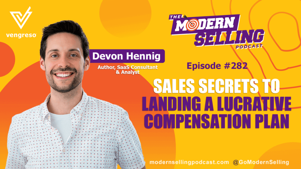 A podcast promotional image featuring a smiling man identified as Devon Hennig, an Author, SaaS Consultant & Analyst. The text highlights "The Modern Selling Podcast" Episode #282 titled "Auto Draft: Sales Secrets to Landing a Lucrative Compensation Plan." Logos and contact details are also present.