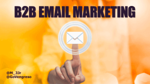 A person points at an email icon on a touch screen with a glowing effect. The background is a blurred, warm-toned gradient. Bold text at the top reads "B2B EMAIL MARKETING." Social media handles "@M_3Jr" and "@GoVengreso" are in the bottom left corner.