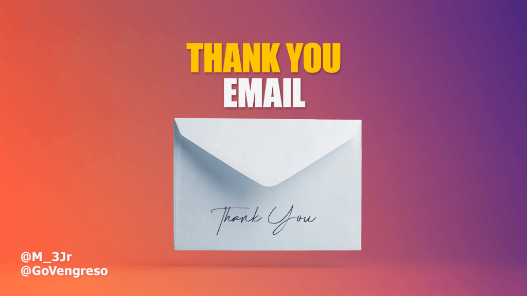 A white envelope with "Thank You" in cursive is centered on a gradient from orange to purple. Above, bold yellow text states "THANK YOU EMAIL," perfect for those seeking thank you email templates. In the bottom left corner are the Twitter handles @M_3Jr and @GoVengreso.