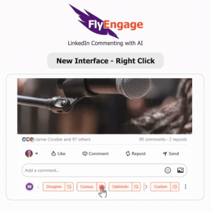 A demonstration of FlyEngage’s new LinkedIn commenting interface in FlyPost V2 shows a user right-clicking on a comment box to reveal quick AI-generated response options, such as “Curious,” with a microphone image and new features below the post.