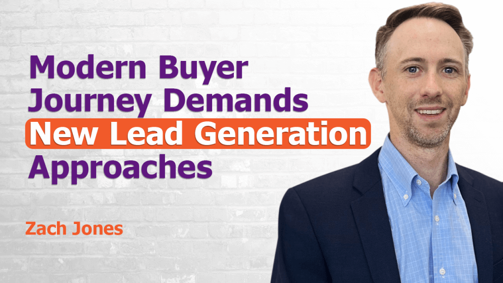 A man in a navy suit and light blue shirt smiles in front of a white brick wall. Large text reads "Modern Buyer Journey Demands New Lead Generation Approaches." "New Lead Generation" is highlighted in orange. "Zach Jones" appears in orange at the bottom left.