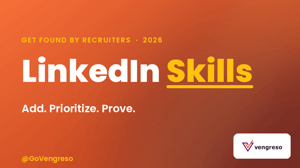 Orange gradient background with white and yellow text: “GET FOUND BY RECRUITERS • 2026 LinkedIn Skills—Add skills. Prioritize skills. Prove.” Bottom left: “@GoVengreso.” Bottom right: Vengreso logo with a checkmark in a box.
