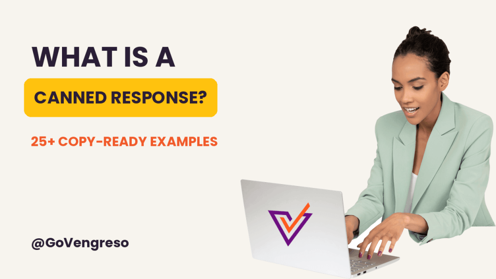 A woman in a light green blazer types on a laptop with a checkmark logo, illustrating the concept of how to use canned responses. Large text reads, “What is a canned response?” alongside “25+ copy-ready examples” and the handle @GoVengreso. The background is light, and the layout is clean and modern.